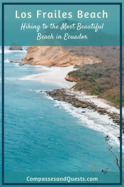 Los Frailes Beach: Hiking to the Most Beautiful Beach in Ecuador