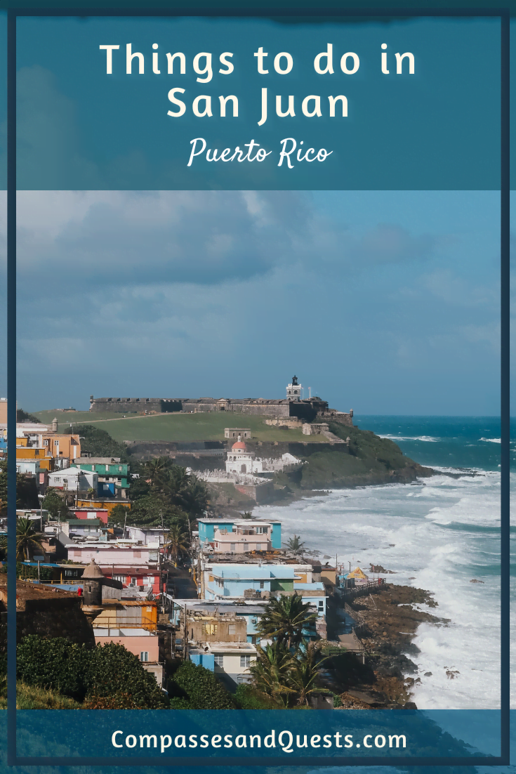 9 Things to do in San Juan - Puerto Rico - Compasses & Quests